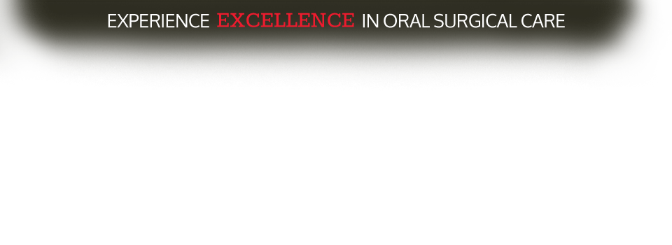 Experience Excellence in Oral Surgical Care Slide